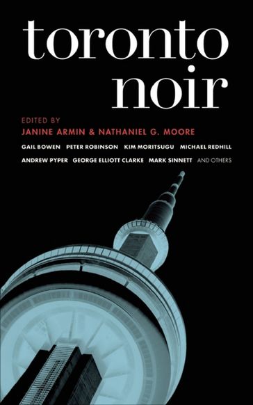 Toronto Noir - Janine Armin - Nathaniel G. Moore
