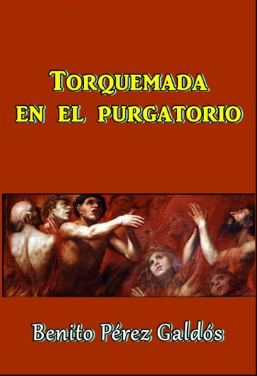 Torquemada en el purgatorio - Benito Pérez Galdós