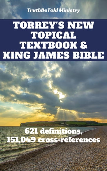 Torrey's New Topical Textbook and King James Bible - Reuben Archer Torrey