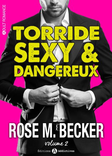 Torride, sexy et dangereux - 2 - Rose M. Becker