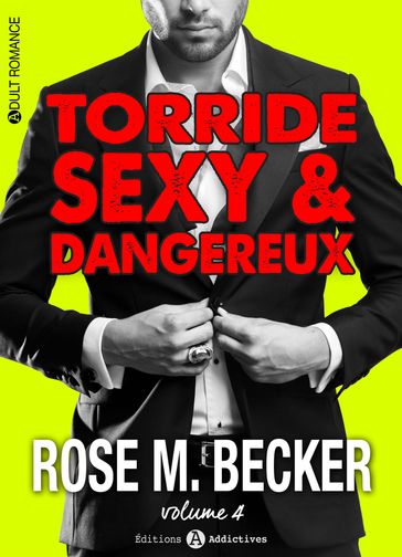 Torride, sexy et dangereux - 4 - Rose M. Becker