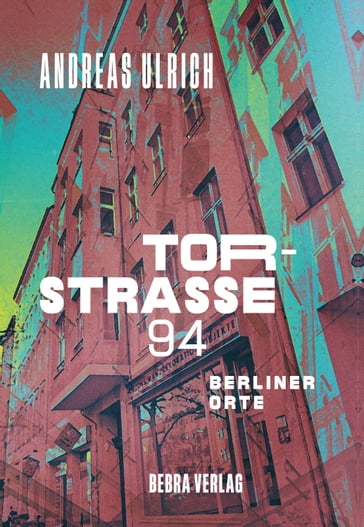 Torstraße 94 - Andreas Ulrich