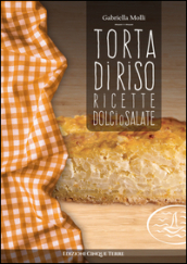 Torta di riso. Ricette dolci o salate