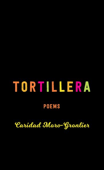 Tortillera - Caridad Moro-Gronlier