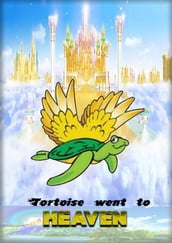 Tortoise went to heaven