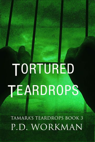 Tortured Teardrops - P.D. Workman