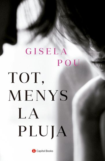 Tot, menys la pluja - Gisela Pou