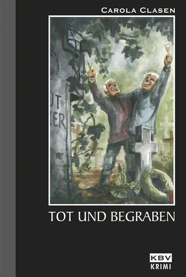 Tot und begraben - Carola Clasen