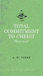 Total Commitment To Christ