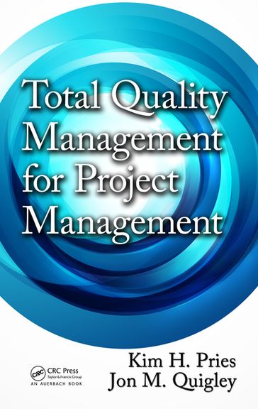 Total Quality Management for Project Management - Jon M. Quigley - Kim H. Pries
