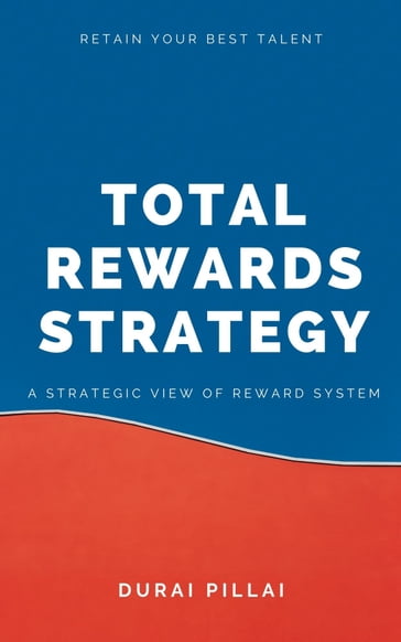 Total Rewards Strategy - Durai Pillai