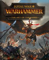Total War: Warhammer  The Art of the Games