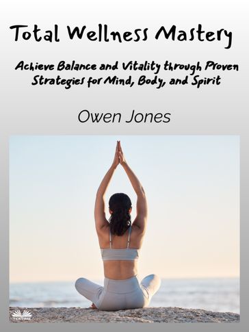 Total Wellness Mastery - Jones Owen