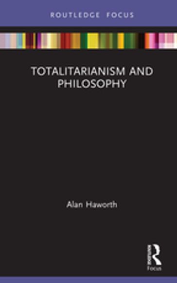 Totalitarianism and Philosophy - Alan Haworth