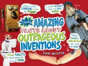 Totally Amazing Facts About Outrageous Inventions