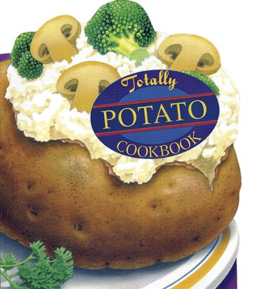 Totally Potato Cookbook - Helene Siegel - Karen Gillingham