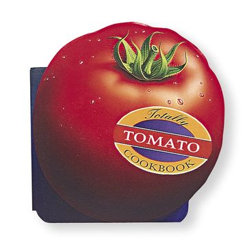 Totally Tomato Cookbook - Helene Siegel - Karen Gillingham