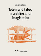 Totem and taboo in architectural imagination