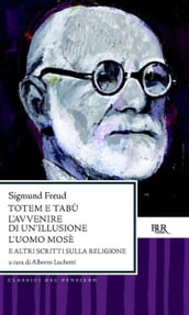 Totem e tabù - L avvenire di un illusione - L uomo Mosè