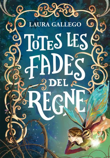 Totes les fades del regne - Laura Gallego