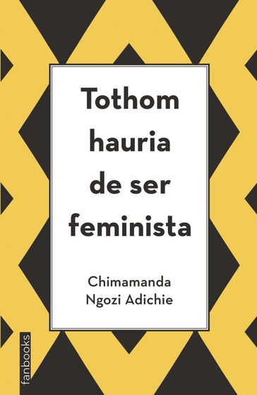 Tothom hauria de ser feminista - Chimamanda Ngozi Adichie