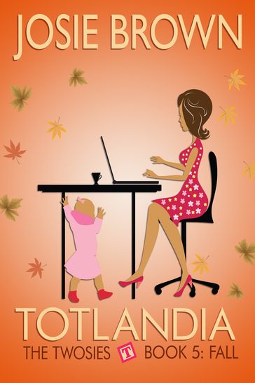 Totlandia: Book 5 - Josie Brown