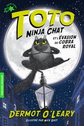 Toto Ninja chat (Tome 1) - Toto Ninja chat et l évasion du cobra royal