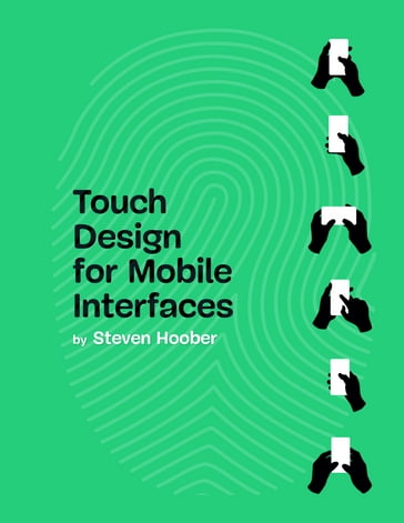 Touch Design for Mobile Interfaces - Steven Hoober