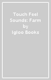 Touch & Feel Sounds: Farm