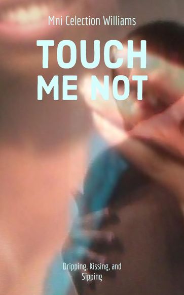 Touch Me Not - Mini Celection Williams