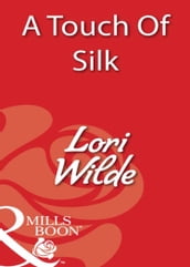 A Touch Of Silk (Mills & Boon Blaze)