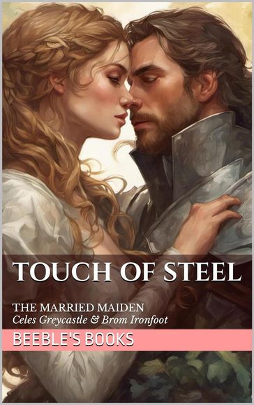 Touch of Steel: The Married Maiden - Beeble