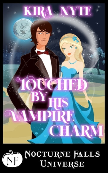 Touched By His Vampire Charm - Kira Nyte