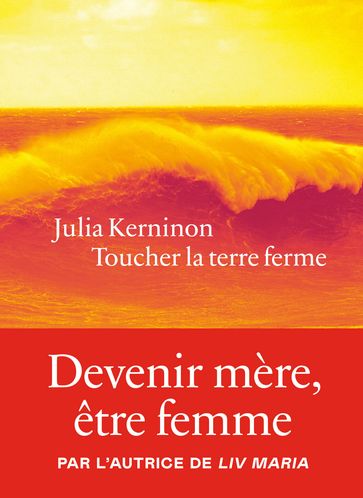 Toucher la terre ferme - Julia Kerninon