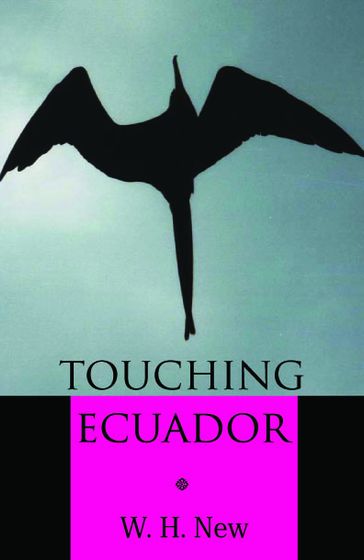 Touching Ecuador - W.H. New