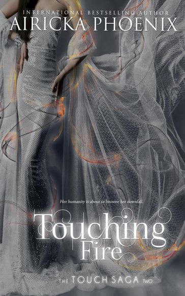 Touching Fire - Airicka Phoenix