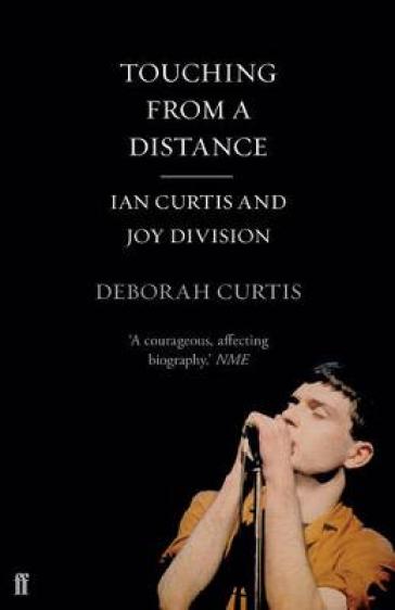 Touching From a Distance - Deborah Curtis