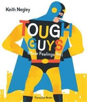 Tough Guys (Have Feelings Too) - Keith Negley