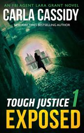 Tough Justice: Exposed (Part 1 Of 8) (Tough Justice, Book 1)
