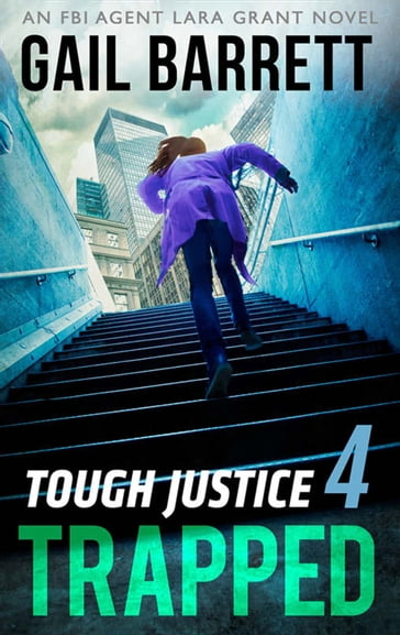 Tough Justice: Trapped (Part 4 Of 8) (Tough Justice, Book 4) - Gail Barrett