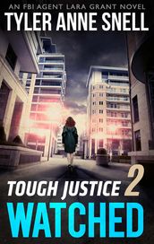 Tough Justice: Watched (Part 2 Of 8) (Tough Justice, Book 2)