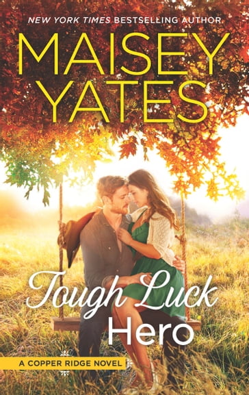 Tough Luck Hero (Copper Ridge, Book 5) - Maisey Yates
