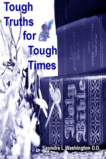 Tough Truths for Tough Times - Saundra L. Washington D.D.