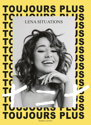 Toujours plus, + = + - Lena Situations