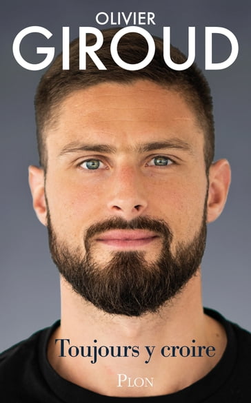 Toujours y croire - Dominique Rouch - Olivier GIROUD