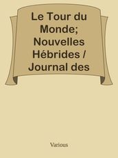 Le Tour du Monde; Nouvelles Hébrides / Journal des voyages et des voyageurs; 2e Sem. 1905