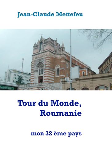 Tour du Monde, Roumanie - Jean-Claude Mettefeu