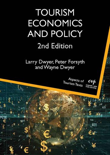 Tourism Economics and Policy - Prof. Larry Dwyer - Prof. Peter Forsyth - Wayne Dwyer