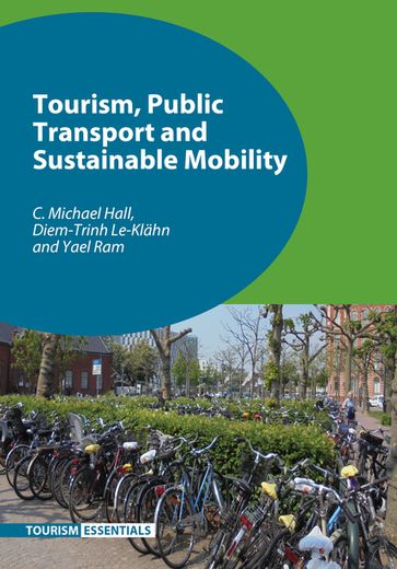 Tourism, Public Transport and Sustainable Mobility - Diem-Trinh Le-Klahn - Prof. C. Michael Hall - Yael Ram