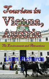 Tourism in Vienna, Austria: The Environment and Attractions